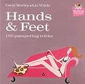 Hands and Feet: 100 Pampering Tricks (100 Tips)