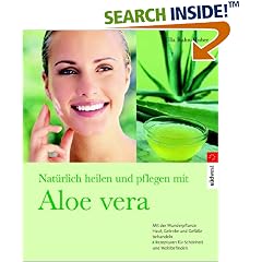 Natürlich heilen und pflegen mit Aloe vera (Taschenbuch)