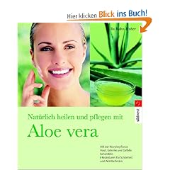 Nat�rlich heilen und pflegen mit Aloe vera