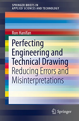Perfecting Engineering and Technical Drawing: Reducing Errors and Misinterpretations (SpringerBriefs in Applied Sciences and Technology)