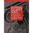 Mastering Elliot Wave: Presenting the Neely Method: The First Scientific, Objective Approach to Market Forecasting with the Elliott Wave Theory (version 2)