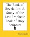 Book The Book Of Revelation: A Study Of The Last Prophetic Book Of Holy Scripture