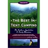TheBestinTentCamping:SouthernAppalachian&Smokies,ThirdEdition:AGuideforCampersWhoHateRVs,ConcreteSlabs,andLoudPortableStereos