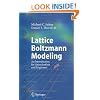 Lattice Boltzmann Modeling: An Introduction for Geoscientists and Engineers