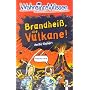 WahnsinnsWissen. Brandhei�, die Vulkane!