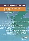 Child care law : a summary of the law in Scotland