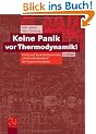 Keine Panik vor Thermodynamik!: Erfolg und Spa� im klassischen "Dickbrettbohrerfach" des Ingenieurstudiums