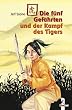 Die f�nf Gef�hrten und der Kampf des Tigers