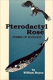 Pterodactyl Rose: Poems of Ecology