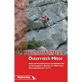 Genussklettern �sterreich Mitte: Die sch�nsten Plaisir- und Genussklettertouren vom Toten Gebirge bis zum Wilden Kaiser. Schwierigkeitsniveau 4 - 7-/7