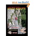 Grazer Bergland - Kletterf�hrer - �ber 1000 Kletterrouten! Kletterg�rten und Randgebiete