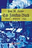 Ein Zwickau-Buch - Chronik Geschichten Sagen