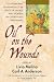 Books : Oil on the Wounds: A Response to the Aftermath of Divorce and Abortion
