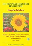 Hom&ouml;opathische Ratgeber: Hom&ouml;opathischer Ratgeber, Bd.3, Impfsch&auml;den: Impfen - ein Angriff auf das Immunsystem/ Nicht impfen? - Sch&uuml;tzt Impfen? Schadet Impfen?: Band 3 - Ravi Roy, Carola Lage-Roy