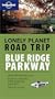 Road Trip: Blue Ridge Parkway 1/E (Lonely Planet Road Trip)