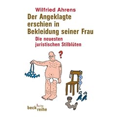 Der Angeklagte erschien in Bekleidung seiner Frau. Die neuesten juristischen Stilbl�ten