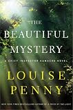 The Beautiful Mystery: A Chief Inspector Gamache Novel