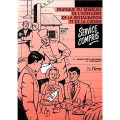 Service compris: Pratique du fran�ais de l'h�tellerie, de la restauration et de la cuisine