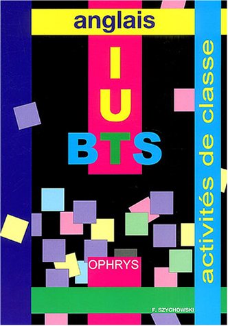 Anglais BTS IUT sections post-bac : Activit�s de classe