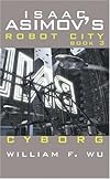 Isaac Asimov's Cyborg: Robot City: Book 3 (Robot City (Paperback))