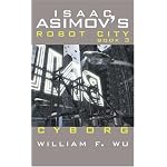 Cyborg - Isaac Asimov's Robot City Book 3 book cover