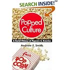 Click here to buy Popped Culture: A Social History of Popcorn in America by Andrew F. Smith.