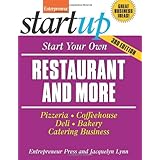 Start Your Own Restaurant Business and More: Pizzeria, Coffeehouse, Deli, Bakery, Catering Business