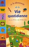 A la découverte de la Vie quotidienne
