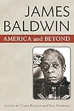 James Baldwin : America and beyond