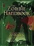 The Zombie Handbook: An Essential Guide to Zombies And, More Importantly, How to Avoid Them