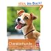 Charakterhunde: 140 Rassen und ihre Eigenschaften