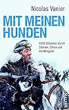 Image de Mit meinen Hunden: 6000 Kilometer durch Sibirien, China und die Mongolei