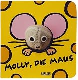 Fingerpuppen-B�cher: Molly, die Maus: Sonderausgabe mit Pappr�cken - Julia Hofmann