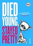 Produkt-Bild: Died Young, Stayed Pretty [ UK Fassung, Keine Deutsche Sprache ]