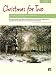 Christmas for Two: Eight Duets on Traditional Carols & Folk Songs for the Christmas Season (Book & CD)