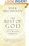The Rest of God: Restoring Your Soul...