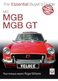 MG MGB & MGB GT: The Essential Buyer's Guide