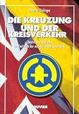 Produkt-Bild: Die Kreuzung und der Kreisverkehr. Deutsche und Briten im Zentrum der europ&auml;ischen Geschichte