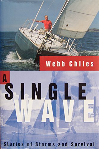 A Single Wave: Stories of Storms and Survival, by Webb Chiles