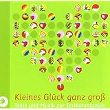 Kleines Gl�ck ganz gro�. CD: Texte und Musik zur Erstkommunionvon "Suzanne von Borsody"