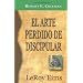 El Arte Perdido de Discipular (Spanish Edition)