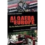 Al Qaeda in Europe: The New Battleground of International Jihad