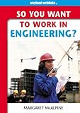 So you want to work in engineering?
