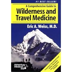 Comprehensive Guide to Wilderness and Travel Medicine (Adventure Medical Kits First Aid and Operations Manual)