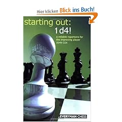 Starting Out: 1 d4!: A Reliable Repertoire for the Improving Player