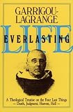 Life Everlasting and the Immensity of the Soul: A Theological Treatise on the Four Last Things: Death, Judgment, Heaven, Hell