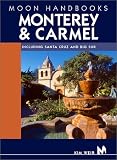Monterey Bay and Carmel: Including Santa Cruz and Big Sur (Moon Handbooks)