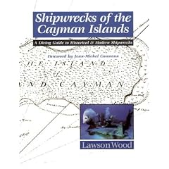 Shipwrecks of the Cayman Islands: A Diving Guide to Historical & Modern Shipwrecks