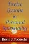 Twelve Lessons in Personal Spirituality: An Overview of the Edgar Cayce Readings on Personal Transformation (A.R.E. Membership Series, 3)