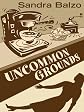 Uncommon Grounds